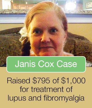 Janis Cox Casse raised $795 of $1,000 for treatment of lupus and fibromyalgia