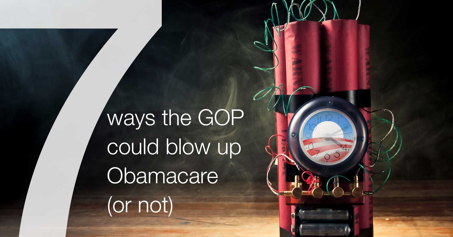 7 ways the GOP could blow up Obamacare
