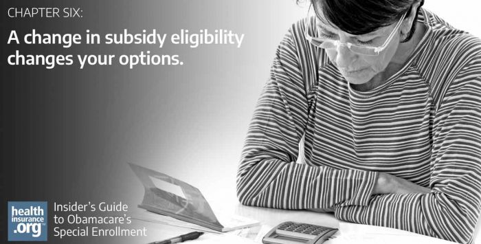 A change in subsidy eligibility changes your options